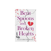 Troubador Publishing Bent Spoons and Broken Hearts (häftad, eng)