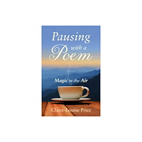 Troubador Publishing Pausing with a Poem (häftad, eng)