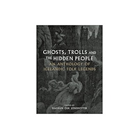 Reaktion Books Ghosts, Trolls and the Hidden People (inbunden, eng)