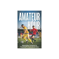 Pitch Publishing Ltd Amateur Hour (häftad, eng)