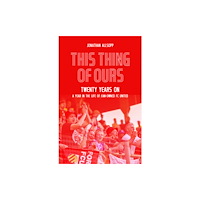 Pitch Publishing Ltd This Thing of Ours (inbunden, eng)