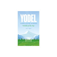 Pitch Publishing Ltd Yodel When You’re Winning (häftad, eng)