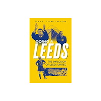 Pitch Publishing Ltd Doing a Leeds (inbunden, eng)