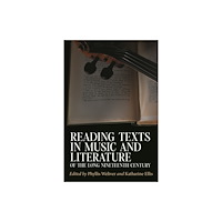 Boydell & Brewer Ltd Reading Texts in Music and Literature of the Long Nineteenth Century (häftad, eng)