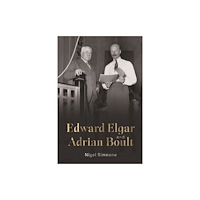 Boydell & Brewer Ltd Edward Elgar and Adrian Boult (inbunden, eng)
