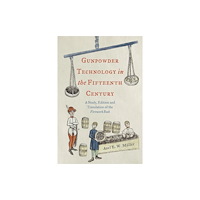 Boydell & Brewer Ltd Gunpowder Technology in the Fifteenth Century (häftad, eng)