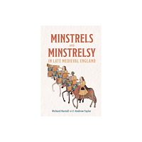Boydell & Brewer Ltd Minstrels and Minstrelsy in Late Medieval England (häftad, eng)