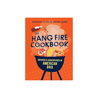 Quadrille Publishing Ltd The Hang Fire Cookbook (inbunden, eng)