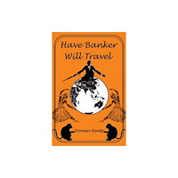 Pegasus Elliot Mackenzie Publishers Have Banker Will Travel (häftad, eng)