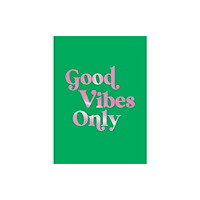 Octopus publishing group Good Vibes Only (inbunden, eng)