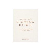 Summersdale Publishers The Art of Slowing Down (inbunden, eng)