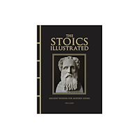 Amber Books Ltd The Stoics Illustrated (inbunden, eng)