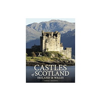Amber Books Ltd Castles of Scotland, Ireland & Wales (inbunden, eng)