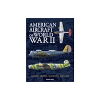 Amber Books Ltd American Aircraft of World War II (inbunden, eng)