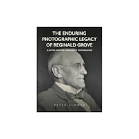 Brown Dog Books The Enduring Photographic Legacy of Reginald Grove (häftad, eng)
