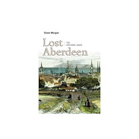 Birlinn General Lost Aberdeen: The Freedom Lands (häftad, eng)