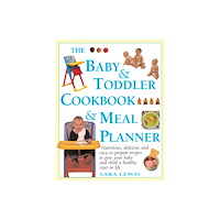 Anness publishing The Baby & Toddler Cookbook & Meal Planner (inbunden, eng)