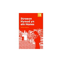Gwasg Carreg Gwalch Llyfrau Hanes Byw: Straeon Hynod yn ein Hanes (häftad, wel)