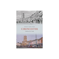 Amberley Publishing Cirencester Through Time (häftad, eng)