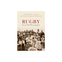 Amberley Publishing Rugby From Old Photographs (häftad, eng)