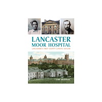 Carnegie Publishing Ltd Lancaster Moor Hospital (häftad, eng)