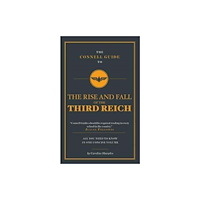 CONNELL PUBLISHING LTD The Connell Guide To The Rise and the Fall of the Third Reich (häftad, eng)