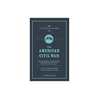 CONNELL PUBLISHING LTD The Connell Guide To The American Civil War (häftad, eng)