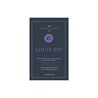 CONNELL PUBLISHING LTD The Connell Guide To Louis XIV (häftad, eng)