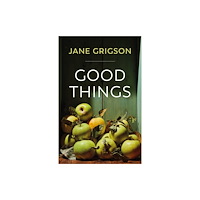 Grub Street Publishing Good Things (inbunden, eng)