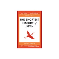 Old Street Publishing The Shortest History of Japan (häftad, eng)