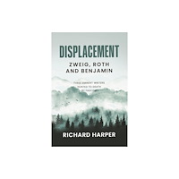 Arrow Gate Publishing Ltd Displacement: Zweig, Roth and Benjamin (häftad, eng)