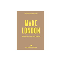 Hoxton Mini Press An Opinionated Guide to Make London (häftad, eng)
