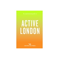 Hoxton Mini Press An Opinionated Guide to Active London (häftad, eng)