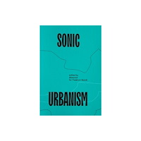 Theatrum Mundi Sonic Urbanism: Resonances in a New Field (häftad, eng)
