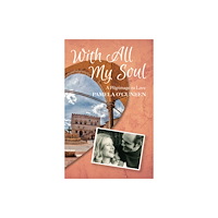 Chiselbury Publishing With All My Soul (inbunden, eng)