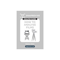 Miralo Education Group The SnapRevise Analysis Guides: How To Analyse Films (häftad, eng)