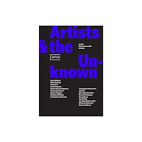 Gregory R Miller & Company Artists & the Unknown: Art21 Interviews with Artists (häftad, eng)