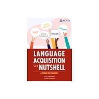 American Council on the Teaching of Foreign Langua Language Acquisition in a Nutshell (häftad, eng)