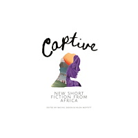Catalyst Books Captive: New Short Fiction from Africa (häftad, eng)