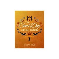 Crossed Crow Books The Good Dog Spellbook (inbunden, eng)