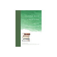 Girl Friday Productions A Little Book of Self-Care for the College-Bound (inbunden, eng)
