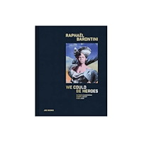 Jean Boite editions Raphael Barontini: We Could Be Heroes (inbunden, eng)