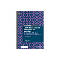 Springer International Publishing AG Late-Victorian Girls and their Manuscript Magazines (inbunden, eng)