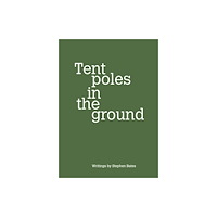 Quart Publishers Tent poles in the ground (häftad, eng)