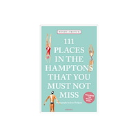 Emons Verlag GmbH 111 Places in the Hamptons That You Must Not Miss (häftad, eng)