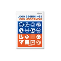 Taschen GmbH Logo Beginnings. Logo Modernism. 45th Ed. (inbunden, eng)