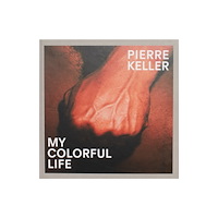 Edition Patrick Frey Pierre Keller: My Colorful Life (inbunden, eng)