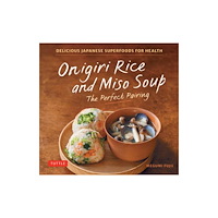 Tuttle Publishing Onigiri Rice and Miso Soup - The Perfect Pairing (inbunden, eng)