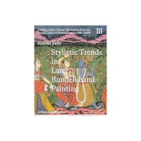 Niyogi Books Stylistic Trends in Later Bundelkhand Painting (inbunden, eng)