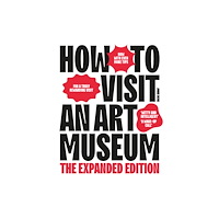 BIS Publishers B.V. How to Visit an Art Museum (häftad, eng)
